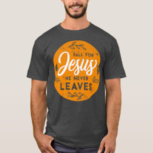 Camiseta Queda por Jesus Ele Nunca Sai Do Outono Cristãos B