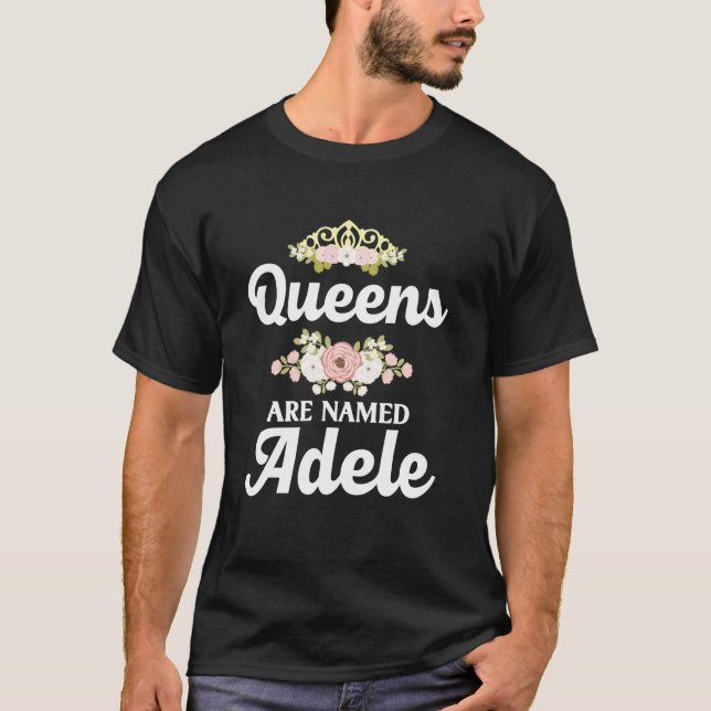 Camiseta Queens Are Named Adele  Personalized Funny Christm (Frente)