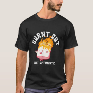 Camiseta Queimada, Mas Otimista Dizendo Coisa Humor