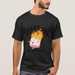 Camiseta Queimada, Mas Otimista Dizendo Coisa Humor