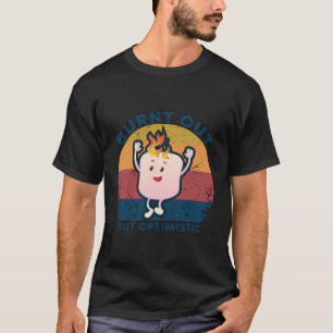 Camiseta Queimado, Mas Otimista Marshmallow Dizendo