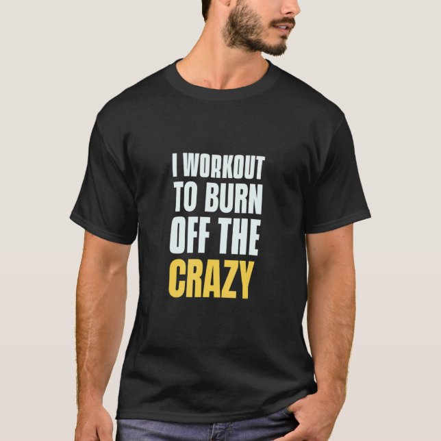 Camiseta Queimar O Trabalho Louco Que Eu Estive Preparando  (Frente)