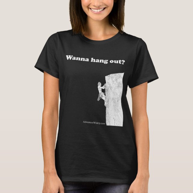 Camiseta Queira pendurar para fora? Mulheres (Frente)