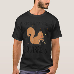 Camiseta Quem Dirige O Mundo Esquadra O Esquilo Engraçado