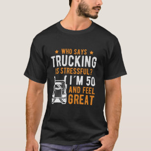 Camiseta Quem Diz Que Caminhão É Estensado 50º Aniversário