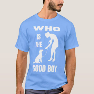 Camiseta Quem é a Mãe do Cachorro Engraçado Bom Menino
