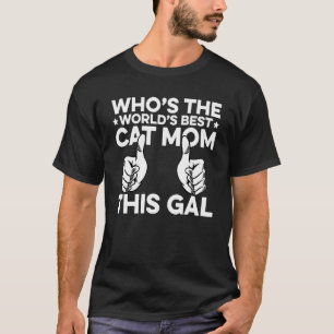 Camiseta Quem É a Melhor Mãe de Gato do Mundo Esta Garota G