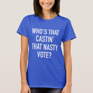 Camiseta Quem é esse Castin que voto desagradável?