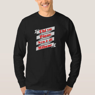 Camiseta Quem É Flat Não É Milão Lombardia De Ideias Lentas