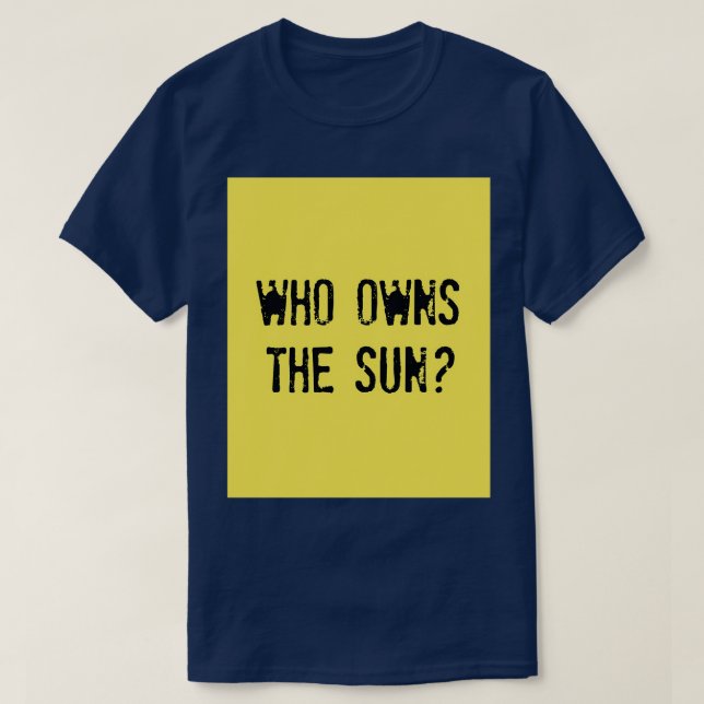 Camiseta Quem é o dono do Sol (Frente do Design)