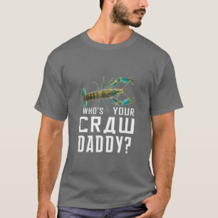 Camiseta Quem é o seu lagosta de Pai-crua Engraçado