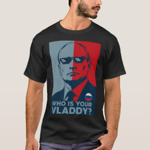 Camiseta Quem É o Seu Vladdy? Piada de Putin Meme Propagand