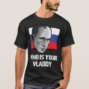 Camiseta Quem É O Seu Vladimir Putin Político Russo Vladdy