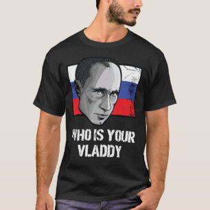 Camiseta Quem É O Seu Vladimir Putin Político Russo Vladdy