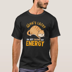 Camiseta Quem é preguiçoso Eu só estou poupando meu gato ri