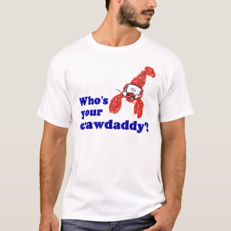 Camiseta Quem é seu Crawdaddy?