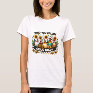Camiseta Quem está te chamando de louca agora