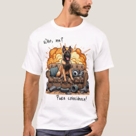Camiseta Quem, eu? Coincidência pura! MALINOIS