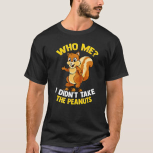 Camiseta Quem eu não levei amendoins, um maluco sarcástico
