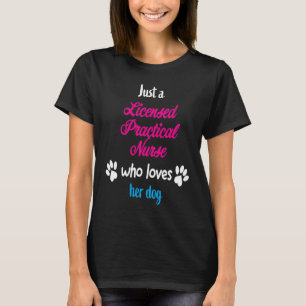 Camiseta Quem Licenciou A Enfermeira Prática Ama O Cachorro
