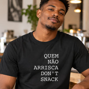 Camiseta Quem Não Arrisca Não Petisca