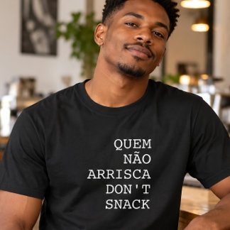 Camiseta Quem Não Arrisca Não Petisca