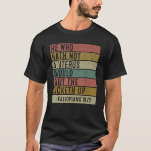 Camiseta Quem Não Hath Nenhum Útero Fecha A Ret