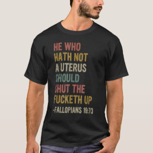 Camiseta Quem Não Hath Nenhum Útero Fecha A Ret