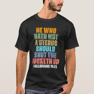 Camiseta Quem Não Hath Nenhum Útero Fecha A Ret