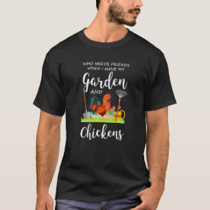 Camiseta quem precisa de amigos jardim e galinhas jardins c
