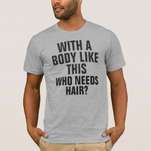 Camiseta Quem precisa de cabelo humor dizendo