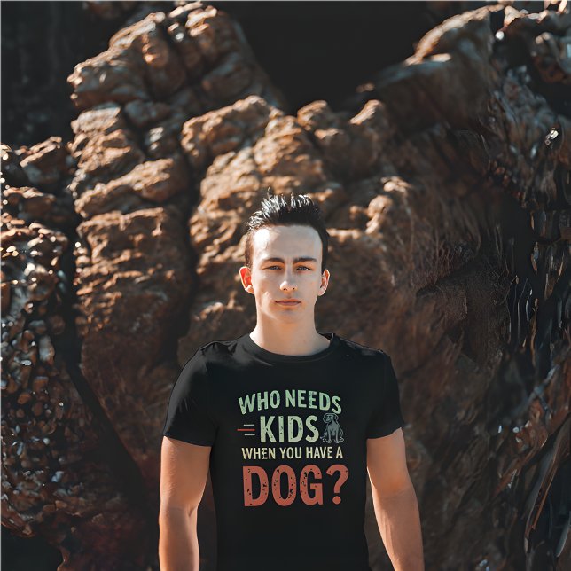 Camiseta Quem precisa de crianças quando você tem um cachor (Dog Lovers T-Shirt )