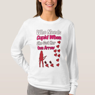 Camiseta Quem precisa de Cupido quando ela tem sua própria 