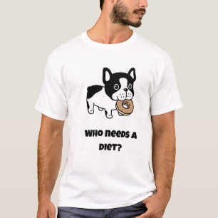 Camiseta Quem precisa de dieta? Cachorro Engraçado