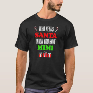 Camiseta Quem Precisa de Papai Noel Quando Você Tem Mimi