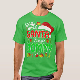 Camiseta Quem Precisa De Papais noeis Eu Tenho Mamãe Engraç