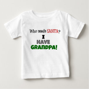 Camiseta Quem precisa de Papais noeis? Eu tenho o vovô