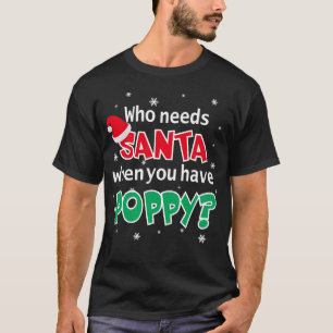 Camiseta Quem Precisa De Papais noeis Quando Tem Poppy