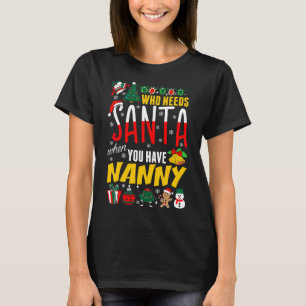 Camiseta Quem Precisa De Papais noeis Quando Você Tem Nann