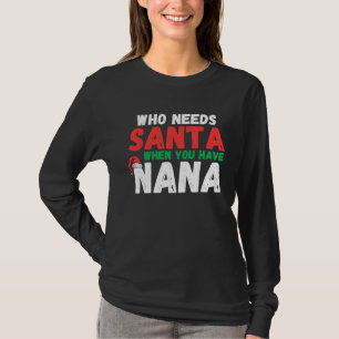 Camiseta Quem Precisa De Papais noeis Quando Você Tem O Nat