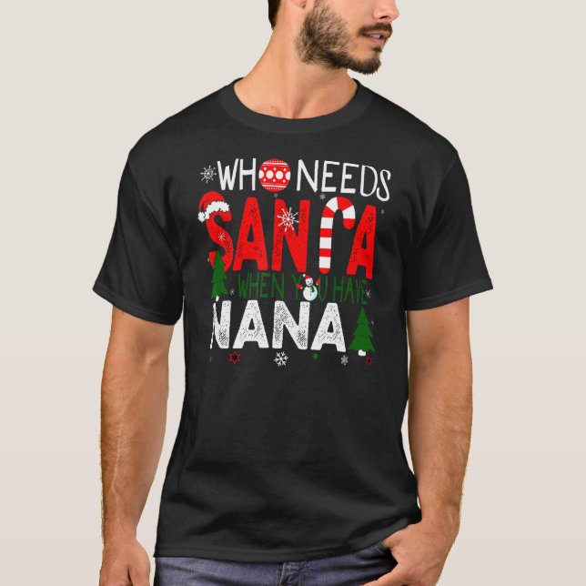 Camiseta Quem Precisa De Papais noeis Quando Você Tem O Nat (Frente)