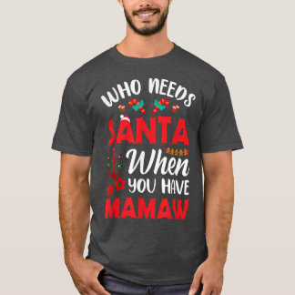 Camiseta Quem Precisa De Papais noeis Quando Você Tem Uma M