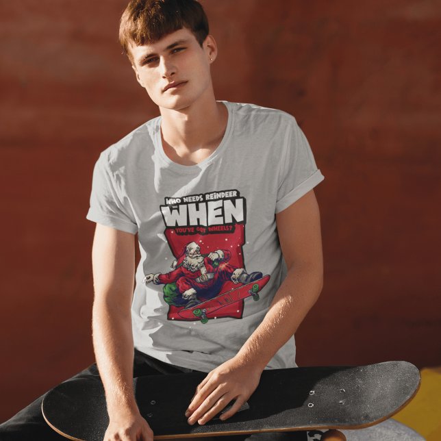 Camiseta Quem precisa de Reindeer quando você tem rodas? (Criador carregado)