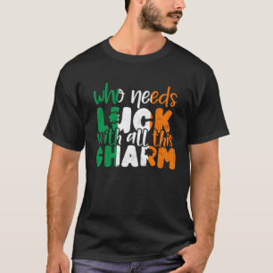 Camiseta Quem Precisa De Sorte Com Toda Essa Rua De Charme,