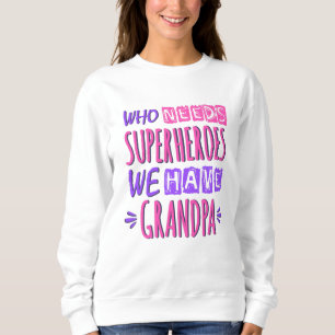Camiseta Quem precisa de super heróis nós temos avô