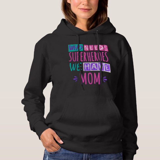 Camiseta Quem precisa de super-heróis, temos mãe (Frente)