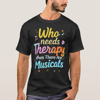 Camiseta Quem Precisa de Terapia Quando Existem Musicais Di