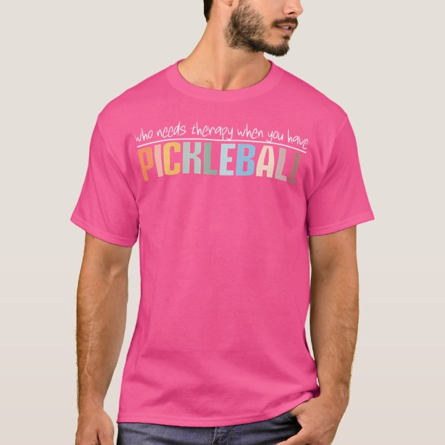 Camiseta Quem Precisa de Terapia Quando Tem Pickleball Pick (Frente)