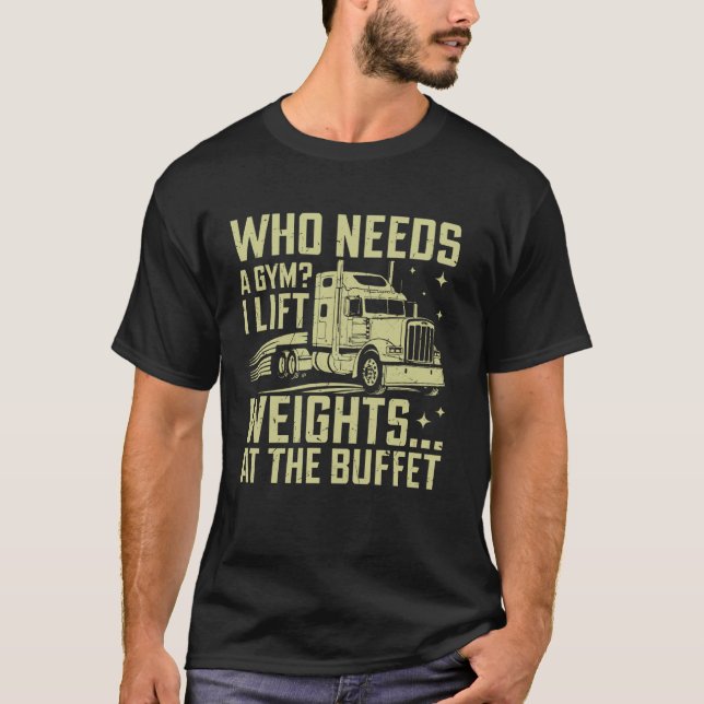 Camiseta Quem precisa de um ginásio levanto pesos no Buffet (Frente)