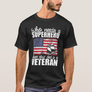 Camiseta Quem Precisa de um Super-Herói Quando Seu Pai é um